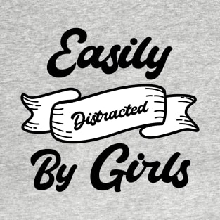 Easily Distracted By Girls - Lesbian T-Shirt